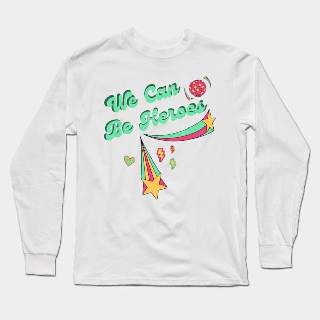 We can be heroes Long Sleeve T-Shirt by Once Upon a Find Couture 